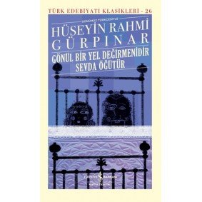 Gönül Bir Yel Değirmenidir Sevda Öğütür (Şömizli) - Türk Edebiyatı Klasikleri Gönül Bir Yel Değirmenidir Sevda Öğütür (Şömizli) - Türk Edebiyatı Klasikleri