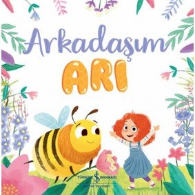 Arkadaşım Arı Arkadaşım Arı