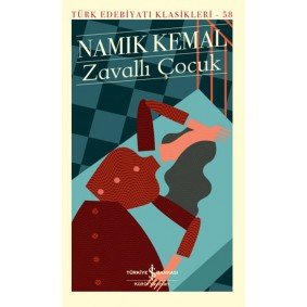 Zavallı Çocuk - Türk Edebiyatı Klasikleri Zavallı Çocuk - Türk Edebiyatı Klasikleri