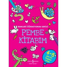 Pembe Kitabım - Renkler Öğreniyorum Serisi Pembe Kitabım - Renkler Öğreniyorum Serisi