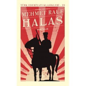 Halas - Kurtuluş - Türk Edebiyatı Klasikleri (Ciltli) Halas - Kurtuluş - Türk Edebiyatı Klasikleri (Ciltli)