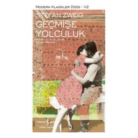 Geçmişe Yolculuk - Modern Klasikler Dizisi (Ciltli) Geçmişe Yolculuk - Modern Klasikler Dizisi (Ciltli)