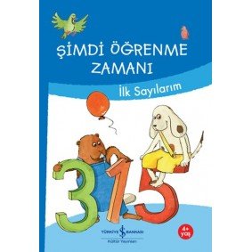 Şimdi Öğrenme Zamanı - İlk Sayılarım Şimdi Öğrenme Zamanı - İlk Sayılarım