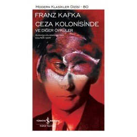 Ceza Kolonisinde ve Diğer Öyküler - Modern Klasikler Dizisi (Ciltli) Ceza Kolonisinde ve Diğer Öyküler - Modern Klasikler Dizisi (Ciltli)