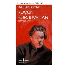 Küçük Burjuvalar - Modern Klasikler Dizisi (Ciltli) Küçük Burjuvalar - Modern Klasikler Dizisi (Ciltli)