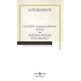 Filozof Yaşamlarının Satışı - Dirilen Ölüler veya Balıkçı - Hasan Ali Yücel Klasikleri (Ciltli) Filozof Yaşamlarının Satışı - Dirilen Ölüler veya Balıkçı - Hasan Ali Yücel Klasikleri (Ciltli)