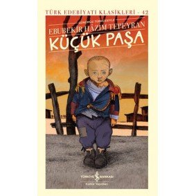 Küçük Paşa (Günümüz Türkçesiyle) - Türk Edebiyatı Klasikleri (Şömizli) Küçük Paşa (Günümüz Türkçesiyle) - Türk Edebiyatı Klasikleri (Şömizli)