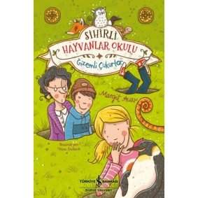 Sihirli Hayvanlar Okulu - Gizemli Çukurlar Sihirli Hayvanlar Okulu - Gizemli Çukurlar