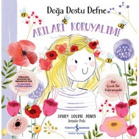 Doğa Dostu Defne - Arıları Koruyalım! Doğa Dostu Defne - Arıları Koruyalım!