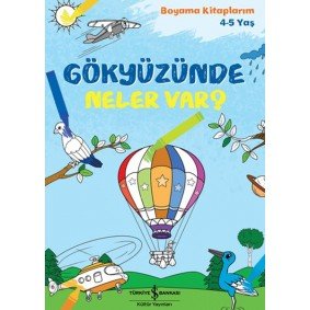 Gökyüzünde Neler Var? - Boyama Kitaplarım 4-5 Yaş Gökyüzünde Neler Var? - Boyama Kitaplarım 4-5 Yaş
