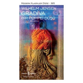 Gradiva - Bir Pompei Düşü - Modern Klasikler Dizisi Gradiva - Bir Pompei Düşü - Modern Klasikler Dizisi