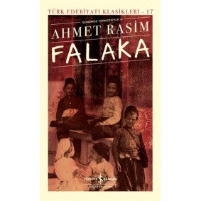Falaka (Günümüz Türkçesiyle) - Türk Edebiyatı Klasikleri (Ciltli) Falaka (Günümüz Türkçesiyle) - Türk Edebiyatı Klasikleri (Ciltli)