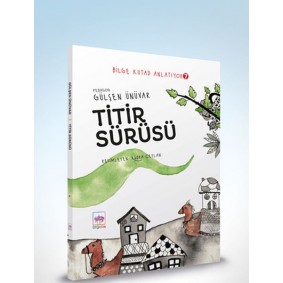 Titir Sürüsü - Bilge Kutad Anlatıyor 7 Titir Sürüsü - Bilge Kutad Anlatıyor 7