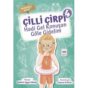Hadi Gel Konuşan Göle Gidelim - Çilli Çirpi 4 Hadi Gel Konuşan Göle Gidelim - Çilli Çirpi 4