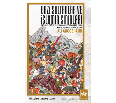 Gazi Sultanlar ve İslamın Sınırları