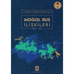 Moğol – Rus İlişkileri (1223-1341) Moğol – Rus İlişkileri (1223-1341)