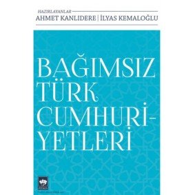 Bağımsız Türk Cumhuriyetleri Bağımsız Türk Cumhuriyetleri