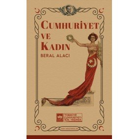 Cumhuriyet Ve Kadın Cumhuriyet Ve Kadın