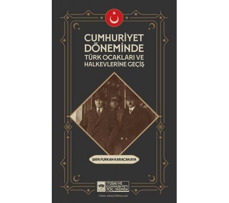 Cumhuriyet Döneminde Türk Ocakları Ve Halkevlerine Geçiş