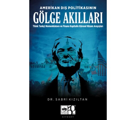 Amerikan Dış Politikasının Gölge Akılları