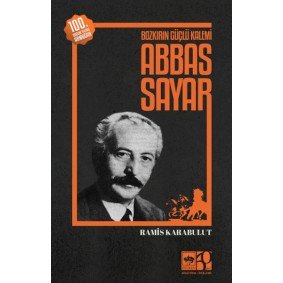 Bozkırın Güçlü Kalemi Abbas Sayar Bozkırın Güçlü Kalemi Abbas Sayar
