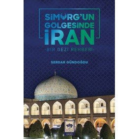 Simurg'un Gölgesinde İran Simurg'un Gölgesinde İran