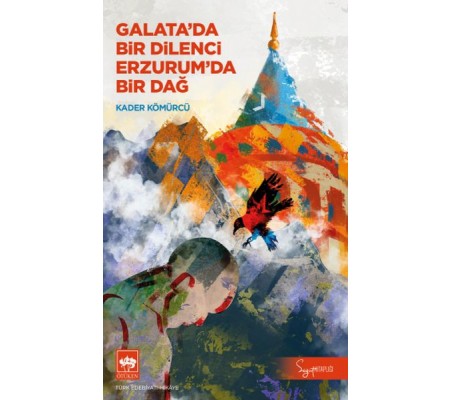 Galata'da Bir Dilenci Erzurum'da Bir Dağ Galata'da Bir Dilenci Erzurum'da Bir Dağ