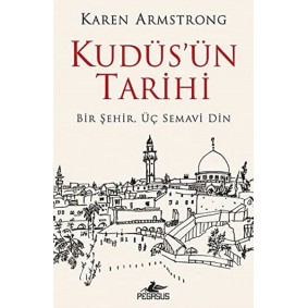 Kudüs'ün Tarihi: Bir Şehir Üç Semavi Din