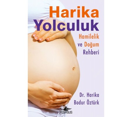 Harika Yolculuk: Hamilelik Ve Doğum Rehberi