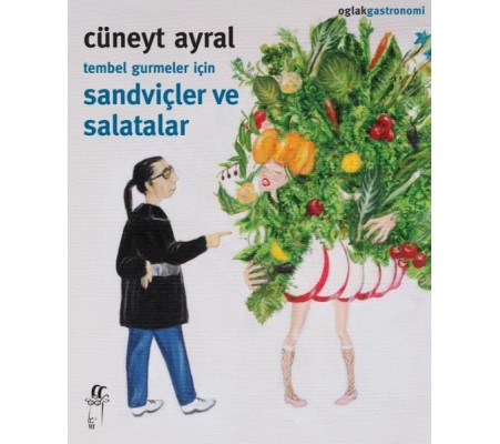 Tembel Gurmeler İçin Sandviçler ve Salatalar