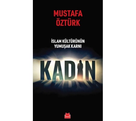 İslam Kültürünün Yumuşak Karnı Kadın