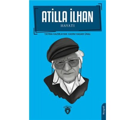 Atilla İlhan Hayatı Biyografi