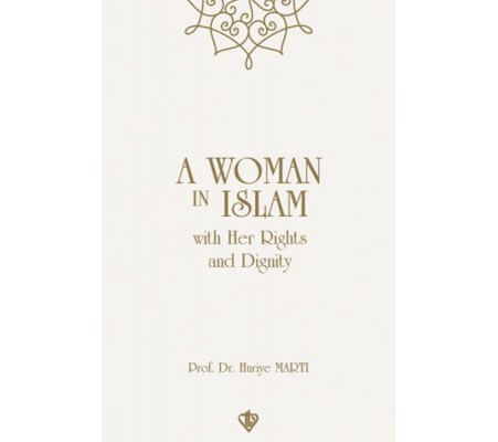 A Woman In Islam With Their Rights And Dignity