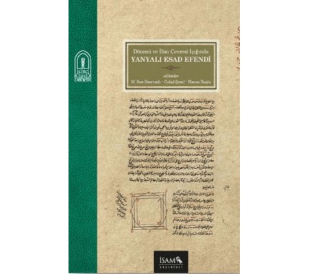 Dönemi ve İlim Çevresi Işığında Yanyalı Esad Efendi