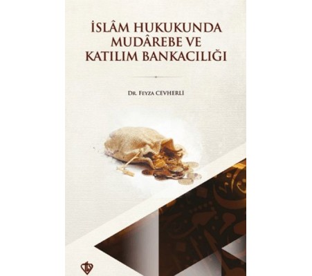 İslam Hukukunda Mudarebe ve Katılım Bankacılığındaki Yeri