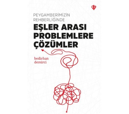 Peygamberimizin Rehberliğinde Eşler Arası Problemlere Çözümler