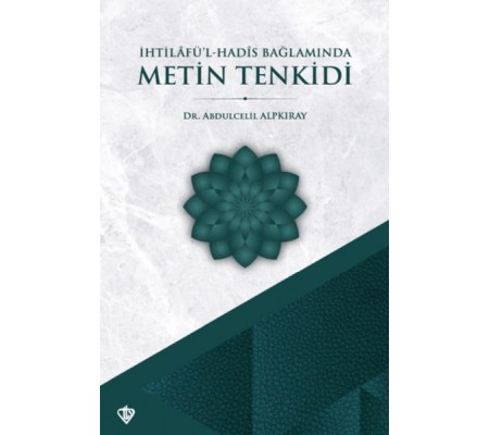 İhtilafül Hadis Bağlamında Metin Tenkidi