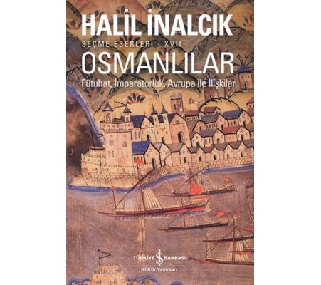 Osmanlılar - Fütuhat, İmparatorluk, Avrupa İle İlişkiler