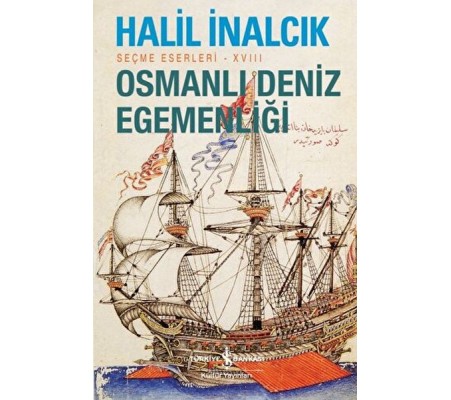 Osmanlı Deniz Egemenliği - Seçme Eserleri - XVIII