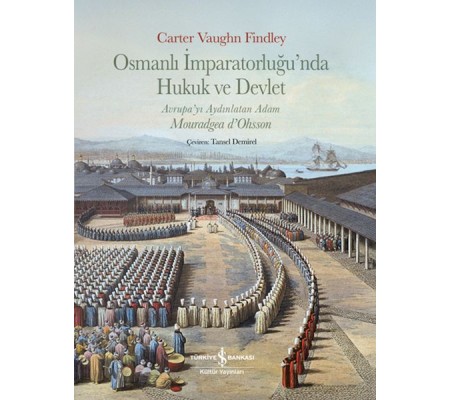 Osmanlı İmparatorluğu’nda Hukuk Ve Devlet,Avrupa’yı Aydınlatan Adam Mouradgea D’ohsson