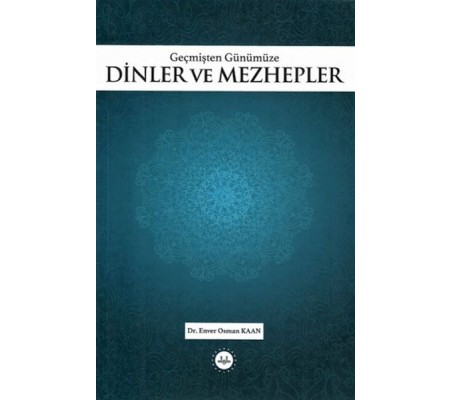 Geçmişten Günümüze Dinler ve Mezhepler