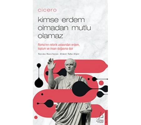 Cicero Kimse Erdem Olmadan Mutlu Olamaz