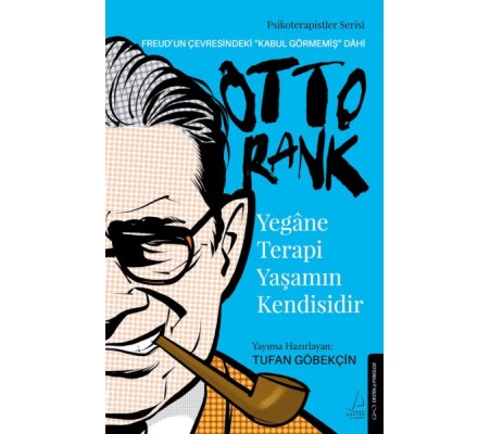 Yegâne Terapi Yaşamın Kendisidir-Otto Rank