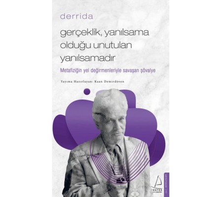 Gerçeklik Yanılsama Olduğu Unutulan Yanılsamadır