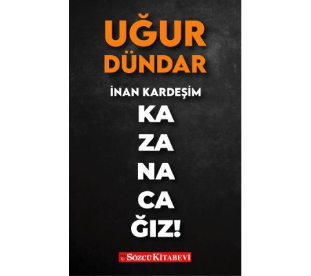 İnan Kardeşim Kazanacağız!