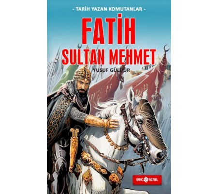 Tarih Yazan Komutanlar - Fatih Sultan Mehmet