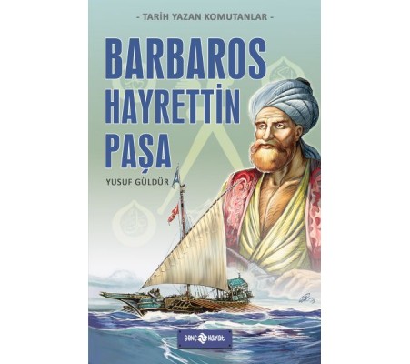 Tarih Yazan Komutanlar - Barbaros Hayrettin Paşa