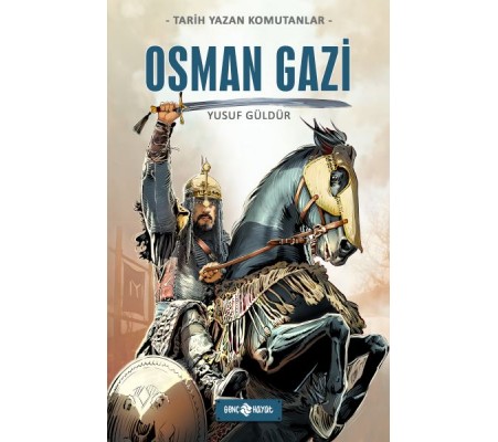 Tarih Yazan Komutanlar - Osman Gazi