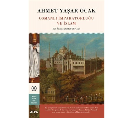 Osmanlı İmparatorluğu ve İslam (Ciltli)