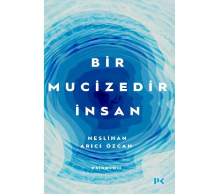 Bir Mucizedir İnsan